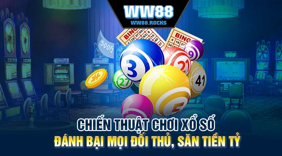 Chiến Thuật Chơi Xổ Số Đánh Bại Mọi Đối Thủ, Săn Tiền Tỷ